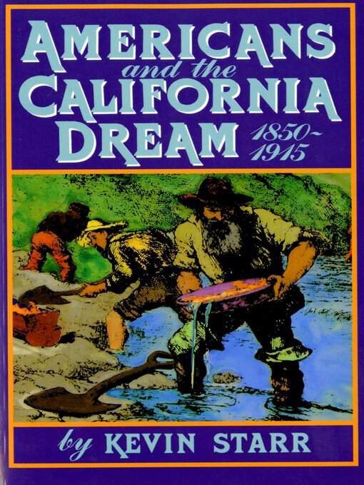 Title details for Americans and the California Dream, 1850-1915 by Kevin Starr - Wait list
